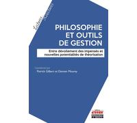 Philosophie et outils de gestion Entre dévoilement des impensés et nouvelles potentialités de théorisation - Patrick Gilbert - Ems Management Et Societes - broché - Essai