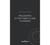 Philosophie et politique à l'âge classique - Yves Charles Zarka - Hermann - broché - Essai