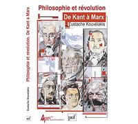 Philosophie et révolution. De Kant à Marx Eustache Kouvelakis (Auteur)