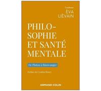 Philosophie Et Santé Mentale - De Platon À Binswanger