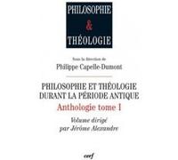 Philosophie et theologie dans la periode antique -anthologie tome 1 Philippe Capelle-Dumont (Auteur)