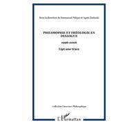 Philosophie et théologie en dialogue 1996-2006 - Lipt une trace - Emmanuel Falque - L'harmattan - broché - Essai
