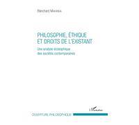 Philosophie, éthique et droits de l'existant Une analyse écosophique des sociétés contemporaines - Blanchard Makanga - L'harmattan - broché - Essai