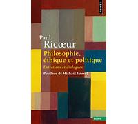 Philosophie, Éthique Et Politique - Entretiens Et Dialogues