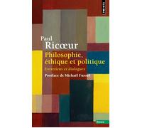 Philosophie, éthique et politique Entretiens et dialogues - Paul Ricoeur - Points - Poche - Essai