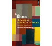 Philosophie, Éthique Et Politique - Entretiens Et Dialogues