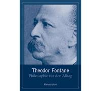 Philosophie für den Alltag. Theodor Fontane