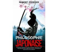Philosophie JAPONAISE: Techniques orientaux de Développement Personnel pour trouver son Ikigai, gérer ses soucis et atteindre ses objectifs en toute sérénité