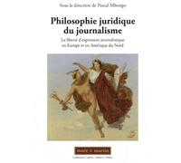 Philosophie Juridique Du Journalisme - La Liberté D'expression Journalistique En Europe Et En Amérique Du Nord