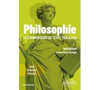 Philosophie - Le commentaire de texte pas à pas: Méthodologie et exercices corrigés - CPGE, Université, Concours