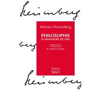 Philosophie. Le manuscrit de 1942 - Werner Heisenberg - Seuil - broché - Livre