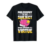 Philosophie Le Seul Sujet où la Confusion est Une Vertu T-Shirt