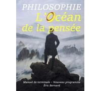 Philosophie : L'Océan de la pensée: Manuel de terminale - Nouveau programme