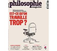 Philosophie Magazine N°167 : Est-ce qu'on travaille trop ? - mars 2023 - Collectif - Philo Magazine - broché - Revue