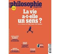 Philosophie Magazine N°174 : La vie a-t-elle un sens ? - Novembre 2023