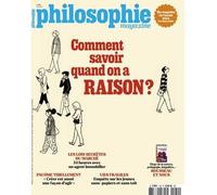 Philosophie Magazine N°180 : Comment savoir quand on a raison ? - Juin 2024 - Philosophie Magazine - Philo Magazine - broché - Revue