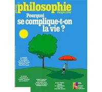 Philosophie Magazine n°191 : Pourquoi se complique-t-on la vie ? - Juillet 2025 - Philosophie Magazine - Philosophie Magazine - broché - Revue