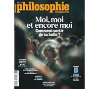 Philosophie Magazine n°195 : Moi, moi et encore moi - Hiver 2025/2026: Comment sortir de sa bulle ?