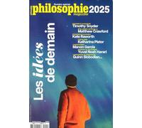Philosophie Magazine Numéro Spécial 2025 : Les idées de demain