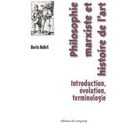 Philosophie marxiste et histoire de l art Boris Röhrl (Auteur)