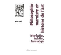 Philosophie marxiste et histoire de l'art : Introduction, évolution, terminologie
