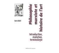 Philosophie Marxiste Et Histoire De L'art - Introduction, Évolution, Terminologie