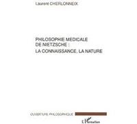 Philosophie Médicale De Nietzsche : La Connaissance, La Nature