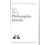 Philosophie morale - Eric Weil - Vrin - broché - Livre