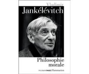 Philosophie morale Vladimir Jankélévitch (Auteur), Françoise Schwab (Edité par)