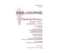 Philosophie N° 98, Juin 2008 - Claude Lévi-Strauss : Langage, Signes, Symbolisme, Nature