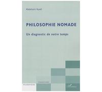 Abdelaziz Ayadi – Philosophie nomade – Un diagnostic de notre temps – Essai – Broché