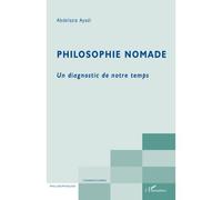 Abdelaziz Ayadi – Philosophie nomade – Un diagnostic de notre temps – Essai – Broché