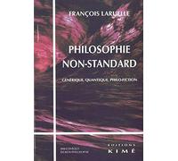Philosophie non-standard: Générique, quantique, philo-fiction