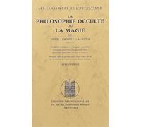 Philosophie occulte ou La magie, livre premier