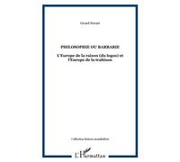 Philosophie ou barbarie L'Europe de la raison (du logos) et l'Europe de la trahison - Oward Ferrari - L'harmattan - broché - Essai