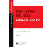Philosophie politique 2. Éthique, science et droit