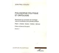 Philosophie Politique Et Ontologie - Tome 1, Remarques Sur La Fonction De L'ontologie Dans La Construction De La Pensée Politique