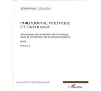 Philosophie politique et ontologie : Tome 2, Remarques sur la fonction de l'ontologie dans la constitution de la pensée politique