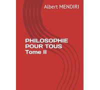 PHILOSOPHIE POUR TOUS Tome II