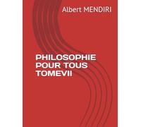 PHILOSOPHIE POUR TOUS TOMEVII