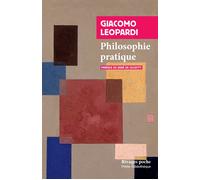 Philosophie pratique - Giacomo Leopardi - Rivages - Poche - Livre
