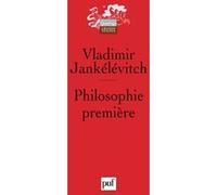 Philosophie première Vladimir Jankélévitch (Auteur)