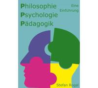 Philosophie, Psychologie, Pädagogik: Eine Einführung
