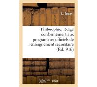 Philosophie, rédigé conformément aux programmes officiels de l'enseignement secondaire : résumé aide-mémoire (2e édition) - L. Dugas - Hachette Bnf - broché - Livre