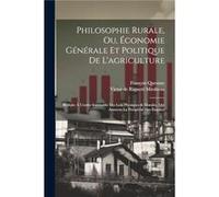 Philosophie Rurale Ou Economie Generale Et Politique De Lagriculture by Francois Quesnay Paperback Book Francois Quesnay (Auteur)