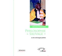 Philosophie "sauvage" La vie a de longues jambes - Abdoulaye Elimane Kane - L'harmattan - broché - Récit
