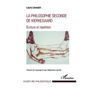 Philosophie seconde de Kierkegaard Ecriture et répétition - Laura Llevadot - L'harmattan - broché - Essai