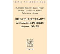 Philosophie spéculative à l'Académie de Berlin: Mémoires 1745-1769