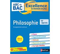 Philosophie Terminale - ABC du BAC Excellence - Bac 2023 - Enseignement commun Tle - Cours, Approfondissement, Méthode, Exercices et Sujets corrigés + Cahier spécial Bac