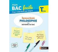 Philosophie Terminale - Mon BAC facile - Epreuve finale - Enseignement commun Tle - Préparation à l'épreuve du Bac 2024